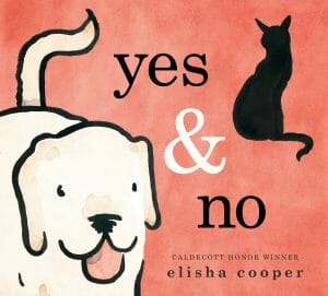 The cover of Yes & No shows a happy yellow lab and the back of a black cat. 